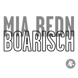 Mia redn boarisch