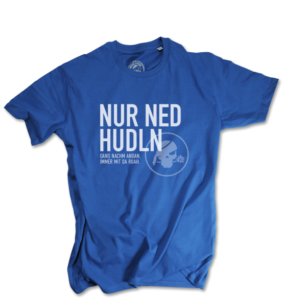 Nur ned hudln