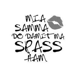 Mia samma do damit ma Spaß ham