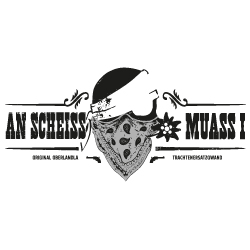 an Scheiss muass i (Bandit) an Scheiss muass i (Bandit)