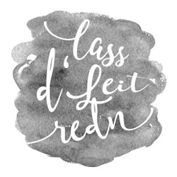 Lass d'Leit redn Lass d'Leit redn