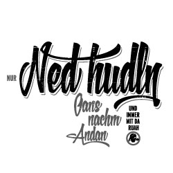 Nur ned hudln Nur ned hudln